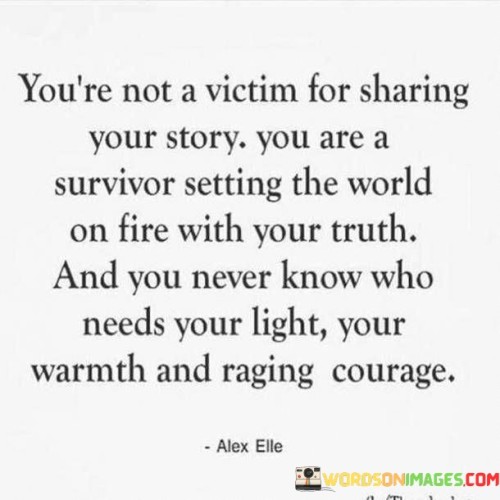 Youre-Not-A-Victim-For-Sharing-Your-Story-You-Are-A-Survivor-Quotes.jpeg