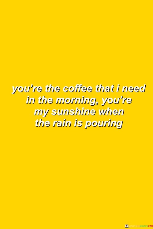 Youre-The-Coffee-That-I-Need-In-The-Morning-Quotes.jpeg