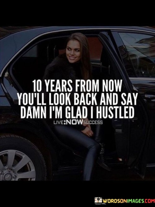 10 Years From Now You'll Look Back And Quotes
