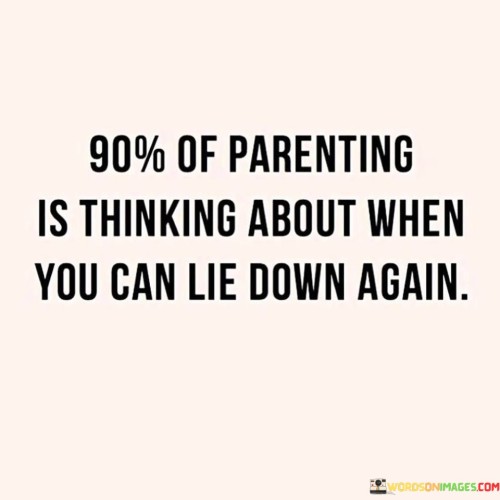 90-Of-Parenting-Is-Thinking-About-Quotes.jpeg