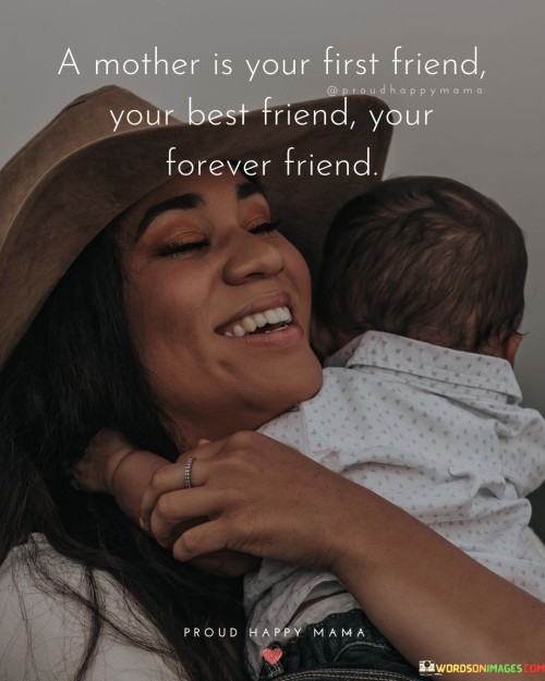 A-Mother-Is-Your-First-Friend-Your-Best-Friend-Quotes.jpeg