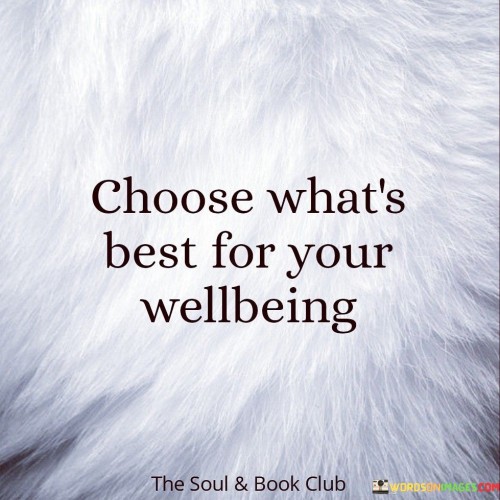 Choose-Whats-Best-For-You-Well-Being-Quotes.jpeg