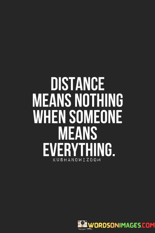 Distance-Means-Nothing-When-Someone-Means-Quotes.jpeg