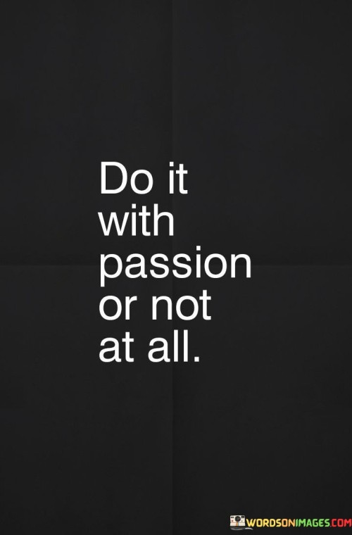 Do-It-With-Passion-Or-Not-At-All-Quotes.jpeg