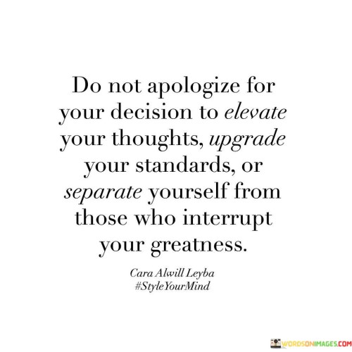 Do-Not-Apologize-For-Your-Decision-To-Elevate-Quotes.jpeg