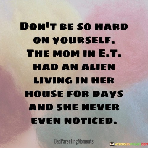 Dont-Be-So-Hard-On-Yourself-The-Mom-In-Quotes.jpeg
