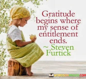 Gratitude-Begins-Where-My-Sense-Of-Entitlement-Ends-Quotes.jpeg