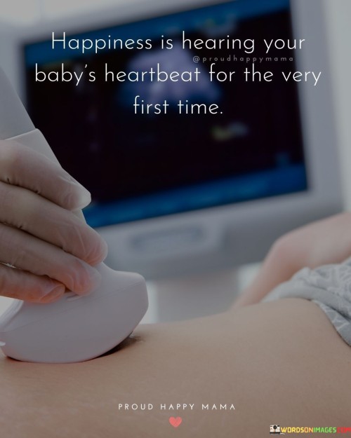 Happiness-Is-Hearing-Your-Babys-Heartbeat-Quotes.jpeg
