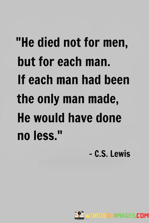 He-Died-Not-For-Men-But-For-Each-Man-If-Each-Man-Quotes.jpeg