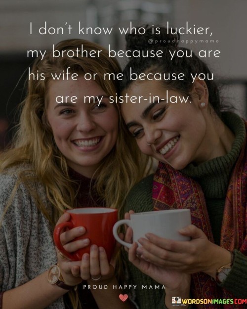I-Dont-Know-Who-Is-Lucker-My-Brother-Because-Quotes.jpeg