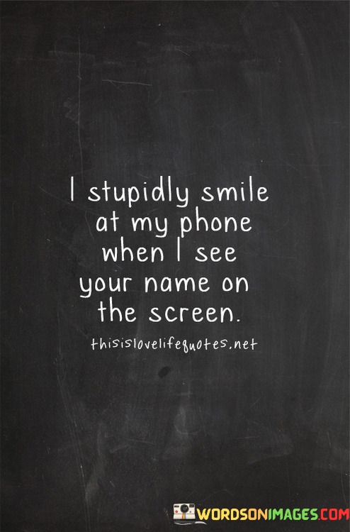 I-Stpidly-Smile-At-My-Phone-When-I-See-Quotes.jpeg