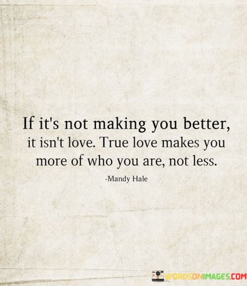 If-Its-Not-Making-You-Better-It-Isnt-Love-Quotes.jpeg