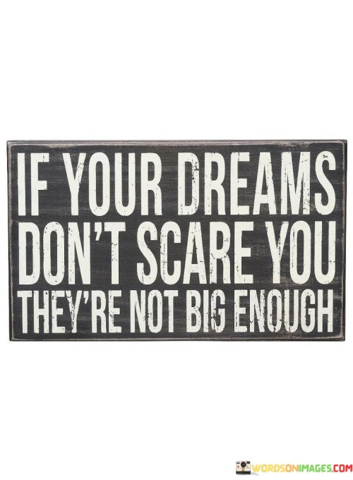 If-Your-Dreams-Dont-Scare-You-Theyre-Quotes.jpeg