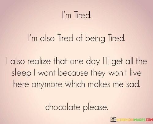 Im-Tired-Im-Also-Tired-Of-Being-Tired-I-Also-Realize-Quotes.jpeg