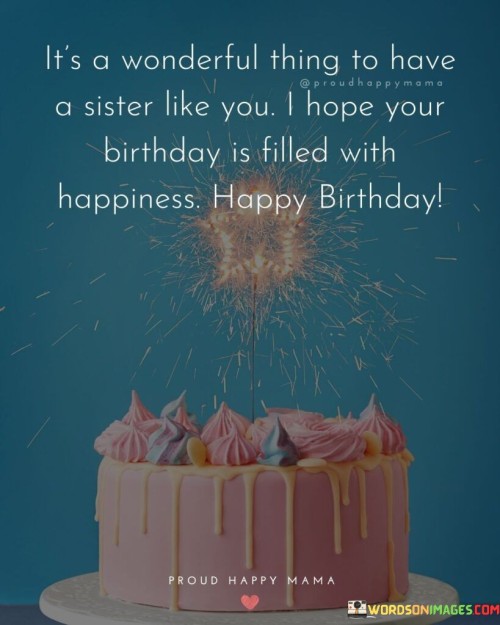 Its-A-Wonderful-Thing-To-Have-A-Sister-Like-You-Quotes.jpeg