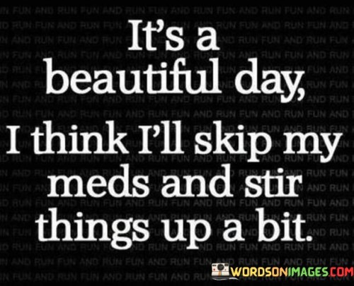 Its-Beautiful-I-Think-Ill-Skip-My-Mads-And-Stir-Quotes.jpeg