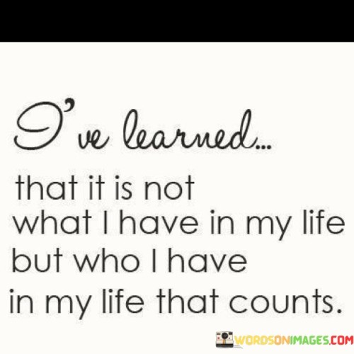 Ive-Learning-That-It-Is-Not-What-I-Have-In-My-Life-Quotes.jpeg