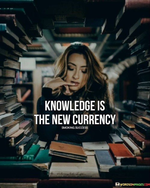 Knowledge-Is-The-New-Currency-Quotes.jpeg