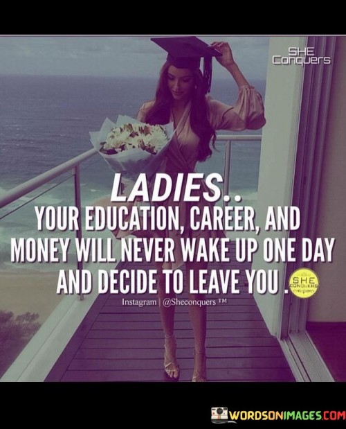 Ladies-Your-Education-Carrer-And-Money-Quotes.jpeg