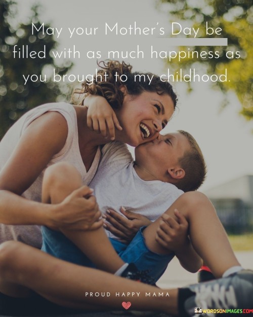 May-Your-Mothers-Day-Be-Filled-With-As-Much-Happiness-Quotes.jpeg