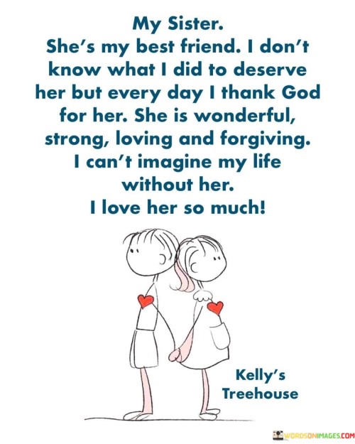 My-Sister-Shes-My-Best-Friend-I-Dont-Know-What-I-Did-Quotes.jpeg
