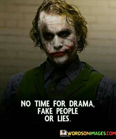 No-Time-For-Drama-Fake-People-Or-Lies-Quotes.jpeg