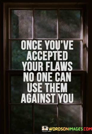 Once-Youve-Accepted-Your-Flaws-No-One-Quotes.jpeg