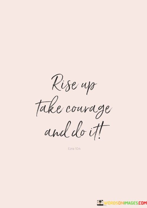 Rise-Up-Fake-Courage-And-Do-It-Quotes.jpeg