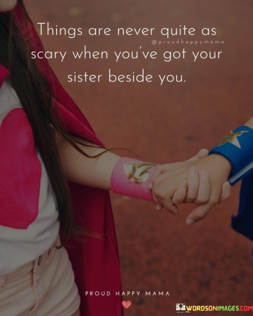 Things-Are-Never-Quite-As-Scary-When-Youve-Got-Your-Quotes.jpeg