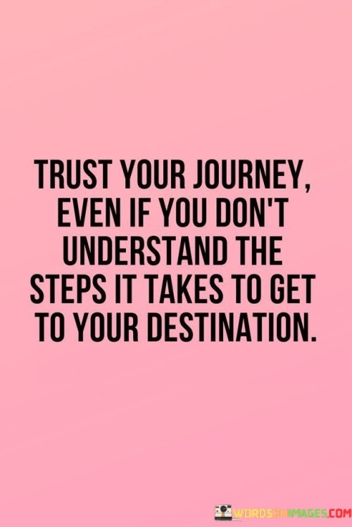 Trust-Your-Journey-Even-If-You-Dont-Understand-Quotes.jpeg