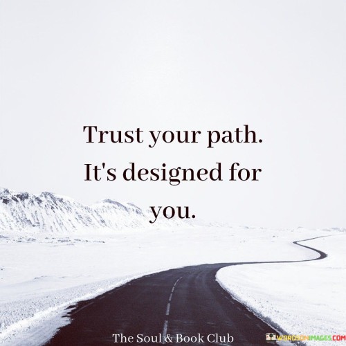 Trust-Your-Path-Its-Designed-For-You-Quotes.jpeg
