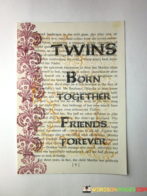 Twins Born Together Friends Forever Quotes