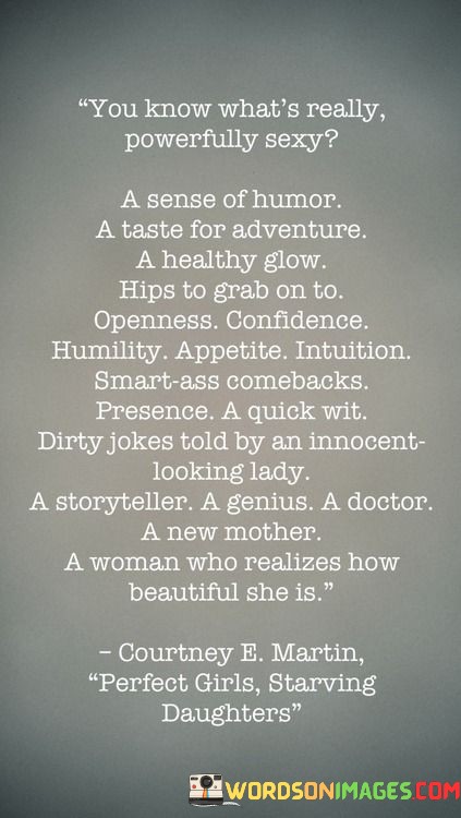 You-Know-Whats-Really-Powerfully-Sexy-A-Sense-Of-Humor-A-Taste-For-Adventure-Quotes.jpeg