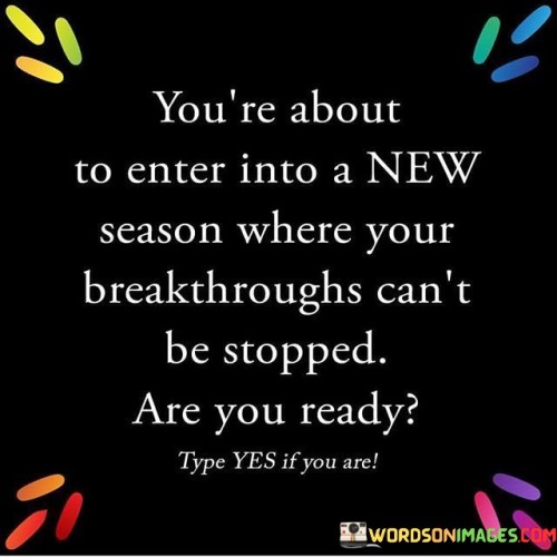 Youre-About-To-Enter-Into-A-New-Season-Quotes.jpeg