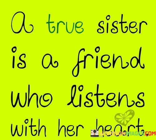 A-True-Sister-Is-A-Friends-Who-Listens-Quotes.jpeg