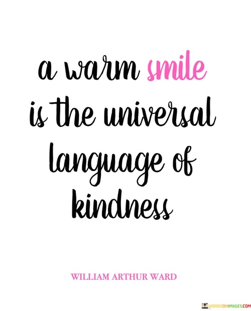 A-Warm-Smile-Is-The-Universal-Language-Of-Kindness-Quotes.jpeg