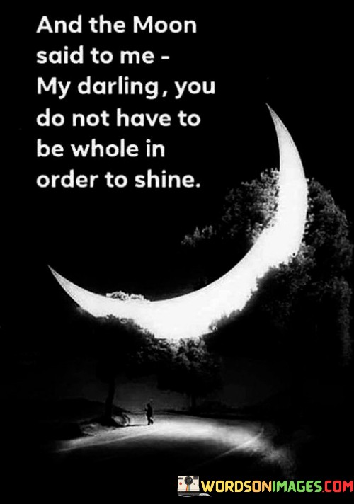 And-The-Moon-Said-To-Me-My-Darling-Quotes.jpeg