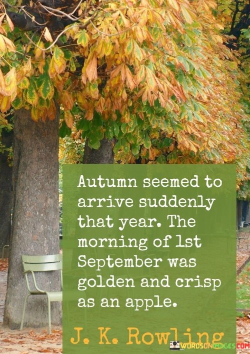 Autumn-Seemed-To-Arrive-Suddenly-That-Year-The-Morning-Of-Lst-September-Was-Golden-Quotes.jpeg