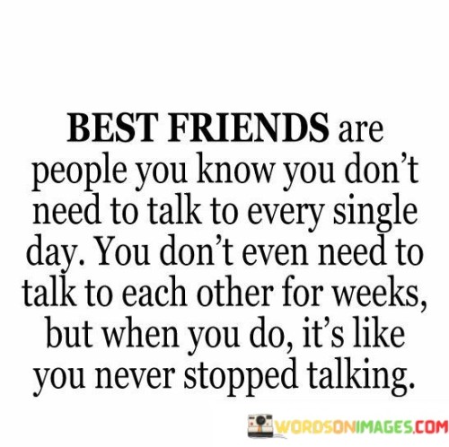Best-Friends-Are-Peole-You-Know-You-Dont-Need-To-Talk-To-Every-Single-Quotes
