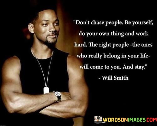 Dont-Chase-People-Be-Yourself-Do-Your-Own-Thing-And-Quotes.jpeg