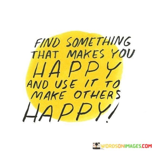 Find-Something-That-Makes-You-Happy-And-Use-Quotes.jpeg
