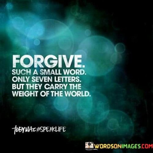 Forgive-such-a-small-word-only-seven-letters.jpeg
