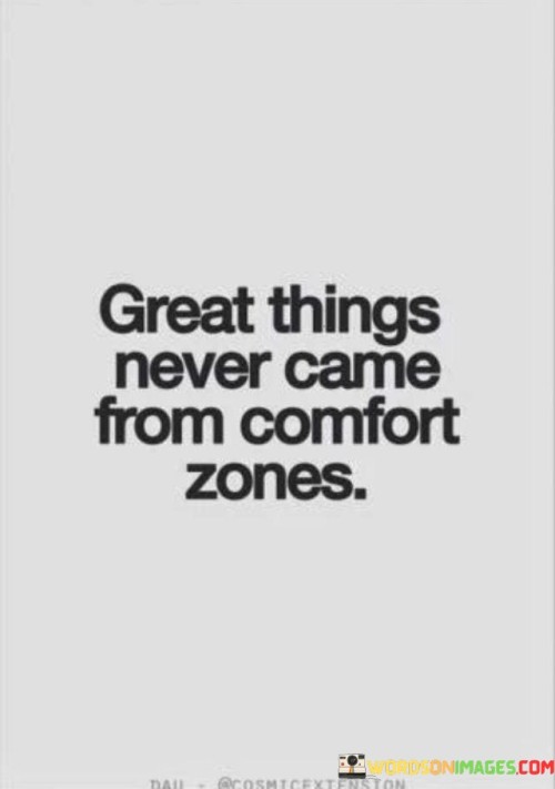 Great-Things-Never-Came-From-Comfort-Zones-Quotes.jpeg