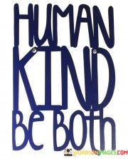 Human-Kind-Be-Both-Quotes.jpeg