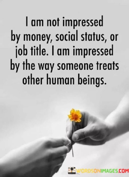 I Am Not Impressed By Money Social Status Quotes