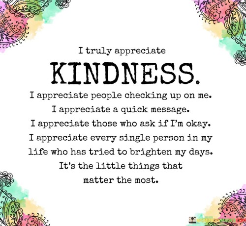 I-Truly-Appreciate-Kindness-I-Appreciate-People-Quotes.jpeg