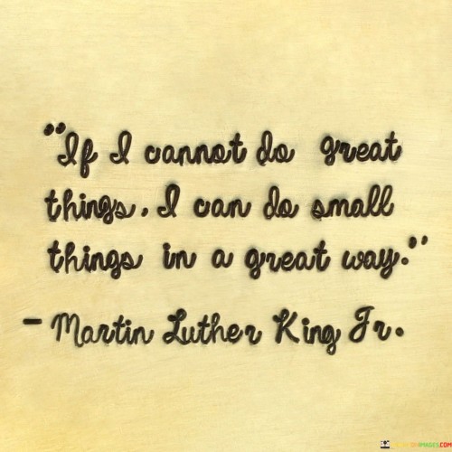 If-I-Cannot-Do-Great-Things-I-Can-Do-Small-Quotes.jpeg