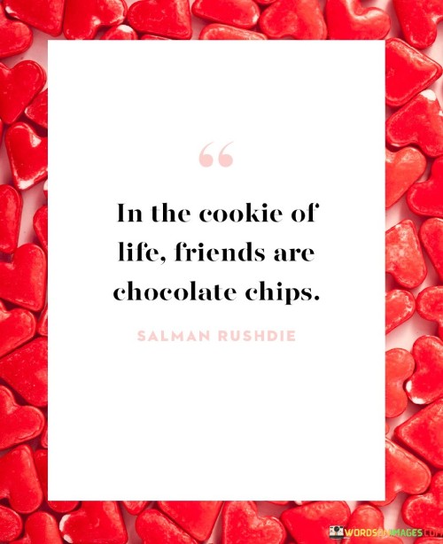 In-The-Cookie-Of-Life-Friends-Are-Quotes.jpeg
