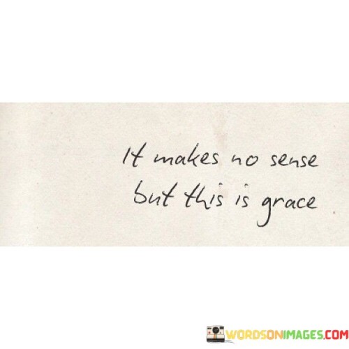 It-makes-but-this-is-no-sense-grace.jpeg