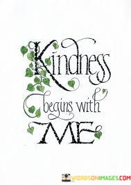 Kindness-Begins-With-Me-Quotes.jpeg